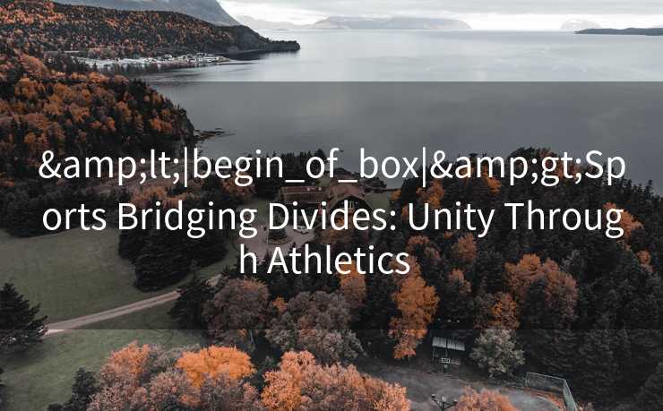 &lt;|begin_of_box|&gt;Sports Bridging Divides: Unity Through Athletics  